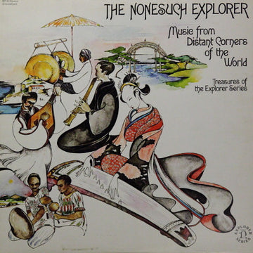 Various : The Nonesuch Explorer - Music From Distant Corners Of The World - Treasures Of The Explorer Series (2xLP, Comp)