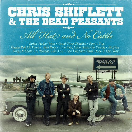 Chris Shiflett & The Dead Peasants : All Hat And No Cattle (LP)