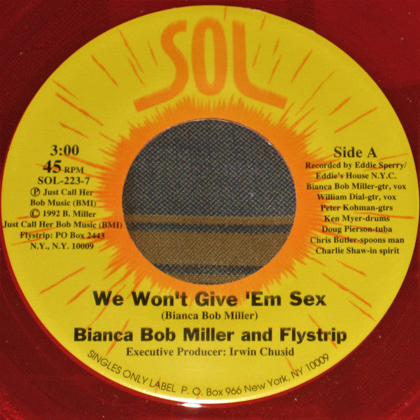 Bianca Bob Miller And Flystrip : We Won't Give 'Em Sex (7", Red)