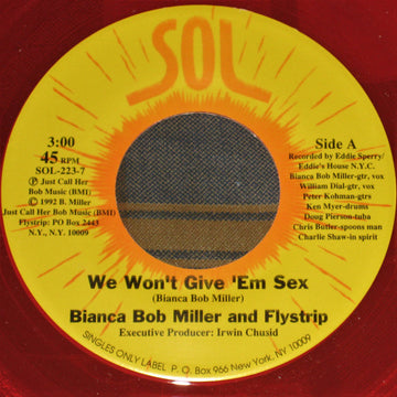 Bianca Bob Miller And Flystrip : We Won't Give 'Em Sex (7", Red)