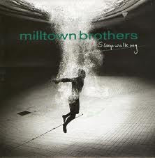 Milltown Brothers : Sleepwalking (7", S/Sided, Single, Etch)