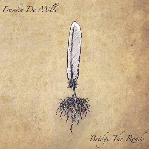 Franka De Mille : Bridge The Roads (CD, Album, Dig)