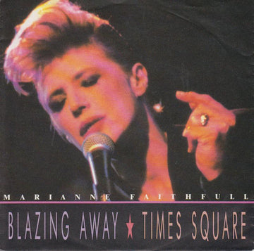 Marianne Faithfull : Blazing Away / Times Square (7", Single)