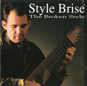 Peter Blanchette : Style Brisé. The Broken Style (CD, Album)