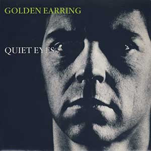 Golden Earring : Quiet Eyes (7", Single, Rin)