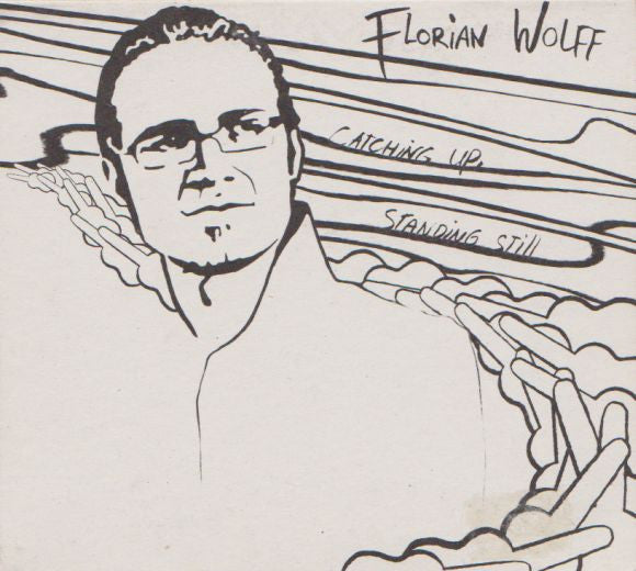 Florian Wolff : Catching Up, Standing Still (CD, Album)