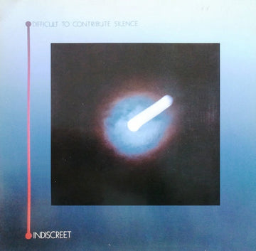 Indiscreet : Difficult To Contribute Silence (LP, Album)