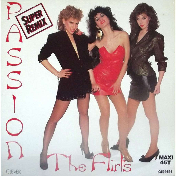 The Flirts : Passion (Super Remix) (12", Maxi)