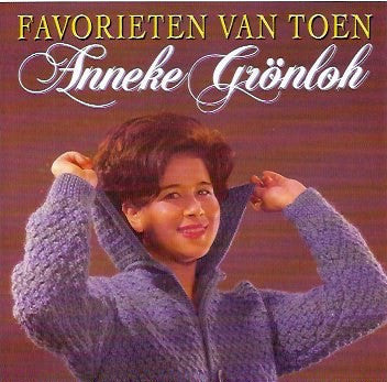 Anneke Grönloh : Favorieten Van Toen (CD, Comp)