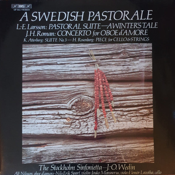 Lars-Erik Larsson, Johan Helmich Roman, Kurt Atterberg, Hilding Rosenberg, Stockholm Sinfonietta, Jan-Olav Wedin, Alf Nilsson, Nils-Erik Sparf, Jouko Mansnerus, Elemér Lavotha : A Swedish Pastorale (Pastoral Suite - A Winter's Tale / Concerto For Oboe D'Amore / Suite No. 3 / Piece For Cello & Strings) (LP, Album, Gat)