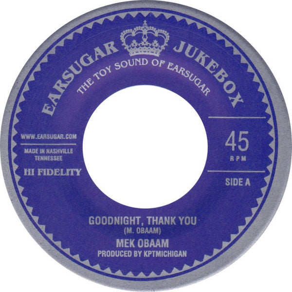 Mek Obaam : Goodnight, Thank You (7")