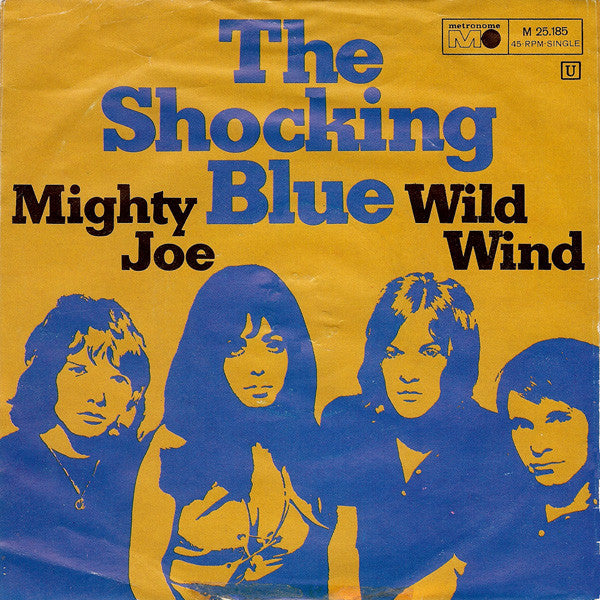 The Shocking Blue* : Mighty Joe / Wild Wind (7", Single, Mono)