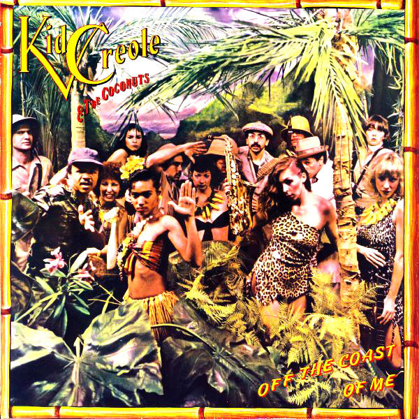 Kid Creole And The Coconuts : Off The Coast Of Me (LP, Album)