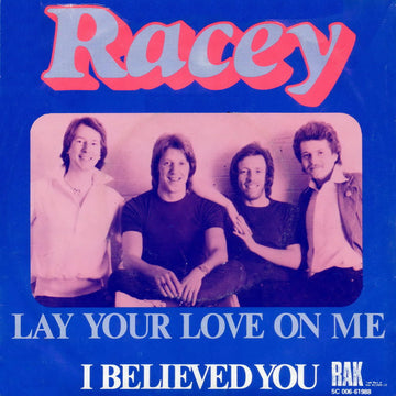 Racey : Lay Your Love On Me / I Believed You (7", Single)