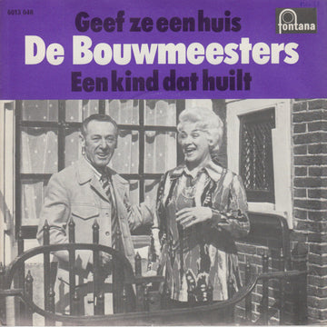 De Bouwmeesters : Geef Ze Een Huis / 	Een Kind Dat Huilt (7", Single)