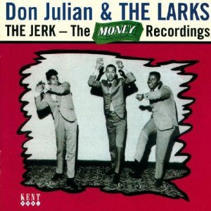 Don Julian & The Larks : The Jerk-The Money Recordings (CD, Comp)