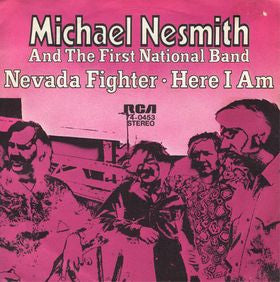 Michael Nesmith & The First National Band : Nevada Fighter / Here I Am (7", Single)