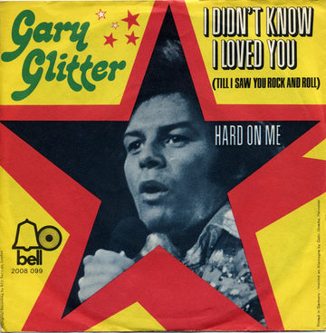 Gary Glitter : I Didn't Know I Loved You (Till I Saw You Rock And Roll) (7", Single)