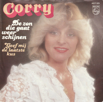 Corry* : De Zon Die Gaat Weer Schijnen (7", Single)