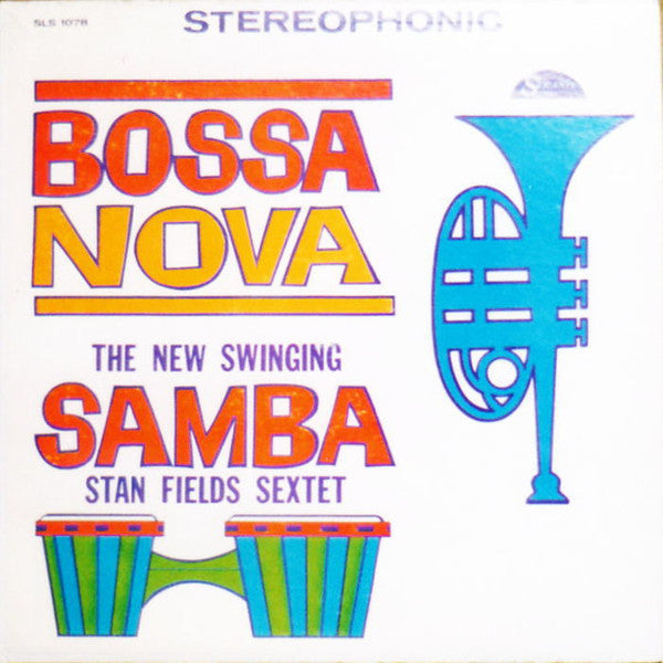 Stan Fields Sextet : Bossa Nova The New Swinging Samba (LP, Album)