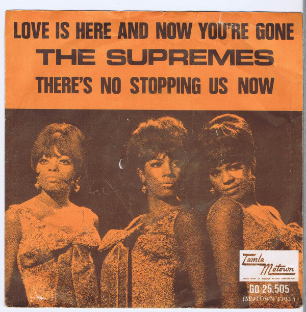 The Supremes : Love Is Here And Now You're Gone (7", Single)