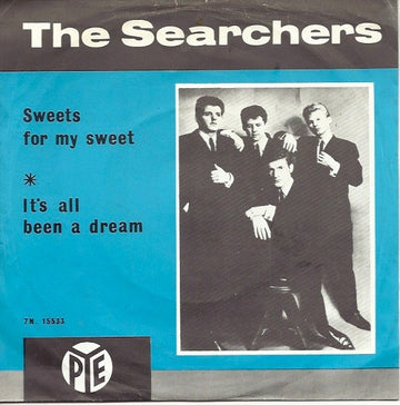 The Searchers : Sweets For My Sweet / 	It's All Been A Dream (7", Single)