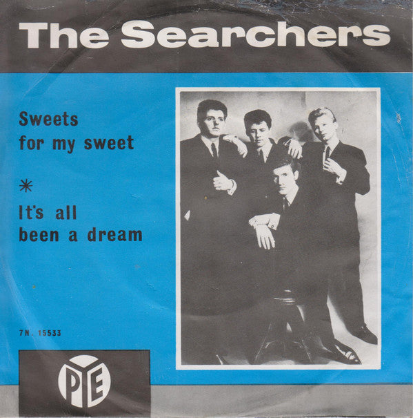 The Searchers : Sweets For My Sweet / 	It's All Been A Dream (7", Single)