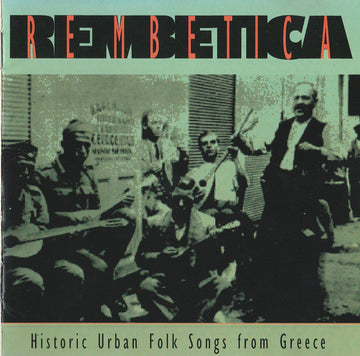 Various : Rembetica - Historic Urban Folk Songs From Greece (CD, Comp)