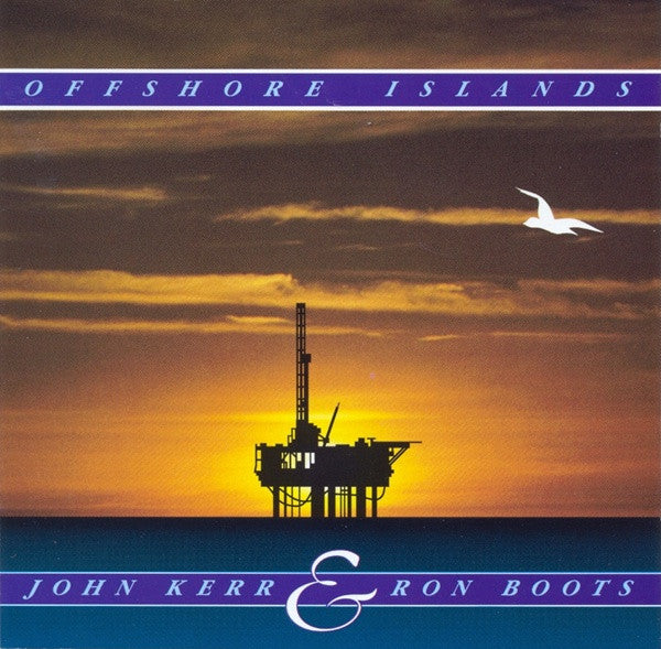 John Kerr & Ron Boots : Offshore Islands (CD, Album)