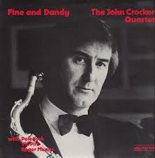 The John Crocker Quartet : Fine And Dandy (LP)