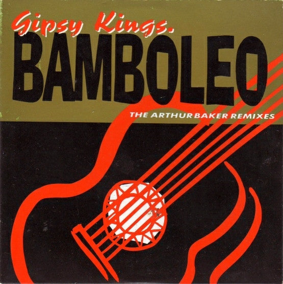 Gipsy Kings : Bamboleo (The Arthur Baker Remixes) (12")