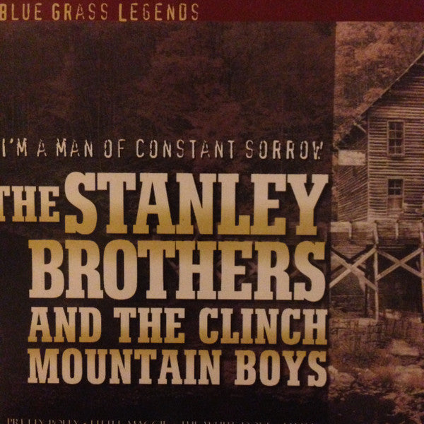 The Stanley Brothers And The Clinch Mountain Boys : I'm A Man Of Constant Sorrow (3xCD, Comp, Box)