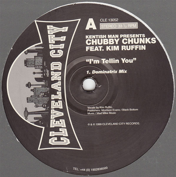 Kentish Man Presents Chubby Chunks Feat. Kim Ruffin : I'm Tellin You (12")