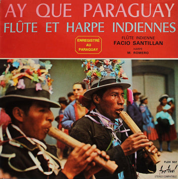 Facio Santillan, Marcelino Romero : Ay Que Paraguay (Flûte Et Harpe Indiennes) (LP)