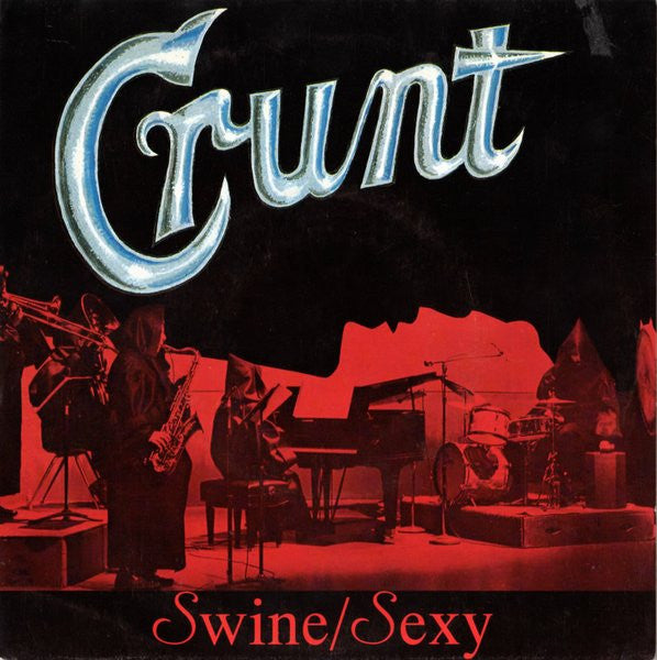 Crunt : Swine / Sexy (7")