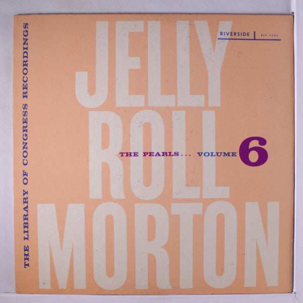 Jelly Roll Morton : The Library Of Congress Recordings Volume 6 : The Pearls (LP)