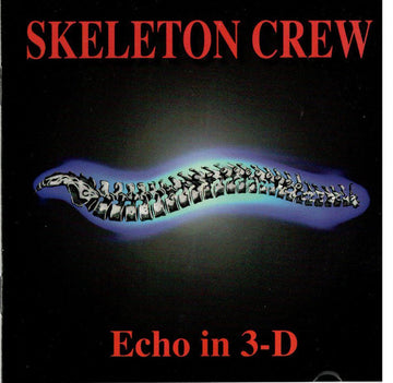 Skeleton Crew (7) : Echo In 3-D (CD, Album)