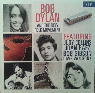 Bob Dylan Featuring Judy Collins, Joan Baez, Bob Gibson, Dave Van Ronk : Bob Dylan And The New Folk Movement (2xLP, Comp, RE, 180)