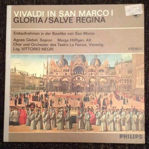 Antonio Vivaldi, Agnes Giebel, Marga Höffgen, Coro Del Teatro La Fenice Und Orchestra Del Teatro La Fenice , Ltg: Vittorio Negri : Vivaldi In San Marco, Gloria / Salve Regina. Volume 1 (LP)