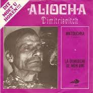 Aliosha Dimitrievitch : Matouchka (7", Single)