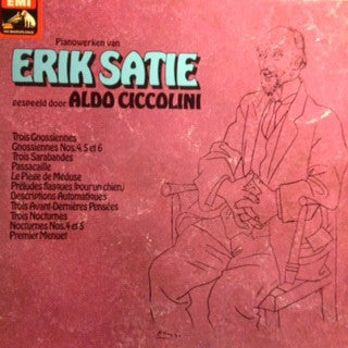 Erik Satie, Aldo Ciccolini : Pianowerken Van Erik Satie Gespeeld Door Aldo Ciccolini (LP, Album, RE)