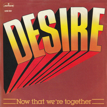 Desire (7) : Now That We're Together (7", EP)