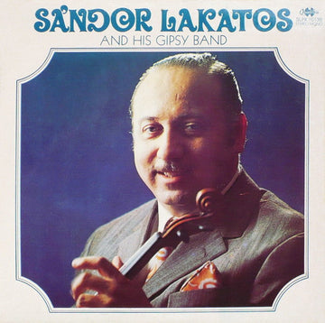 Sándor Lakatos And His Gipsy Band : Sándor Lakatos And His Gipsy Band (LP, Comp)