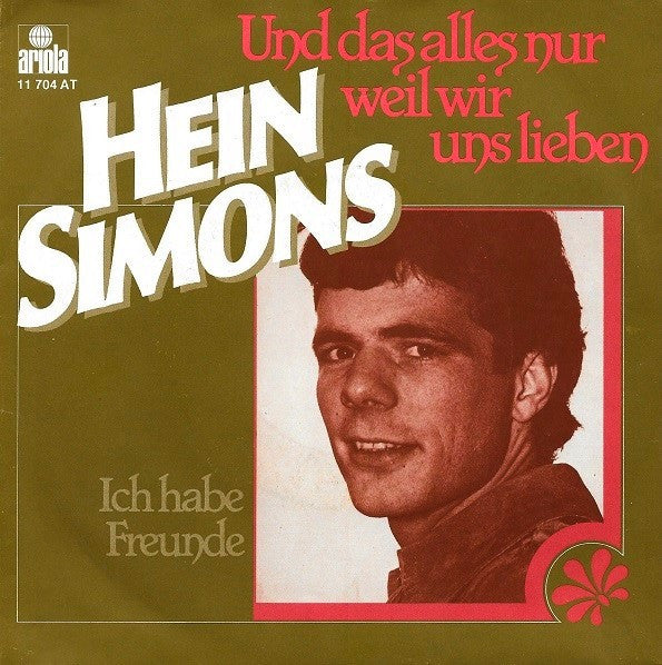 Hein Simons* : Und Das Alles Nur, Weil Wir Uns Lieben (7", Single)