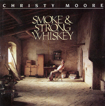 Christy Moore : Smoke & Strong Whiskey (CD, Album)