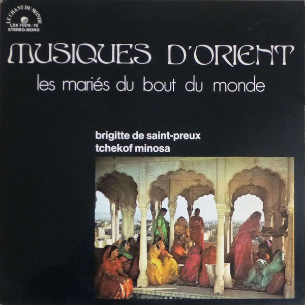 Various - Brigitte de Saint Preux, Tchekof Minosa : Musiques D'Orient: Les Mariés Du Bout Du Monde (2xLP, Album)