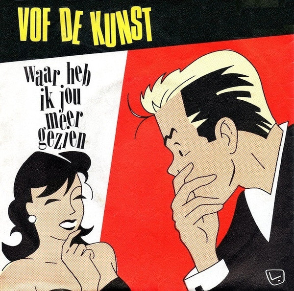 VOF De Kunst : Waar Heb Ik  Jou Meer Gezien (7", Single)