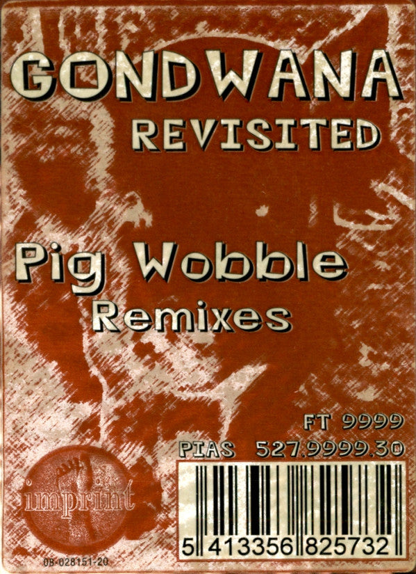 Gondwana : Gondwana Revisited - Pig Wobble Remixes (12")