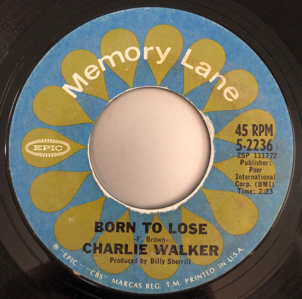 Charlie Walker (2) : Born To Lose (7", Single)