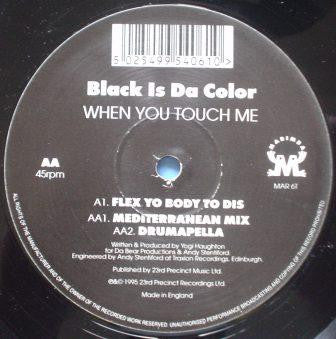Black Is Da Color : When You Touch Me (12")